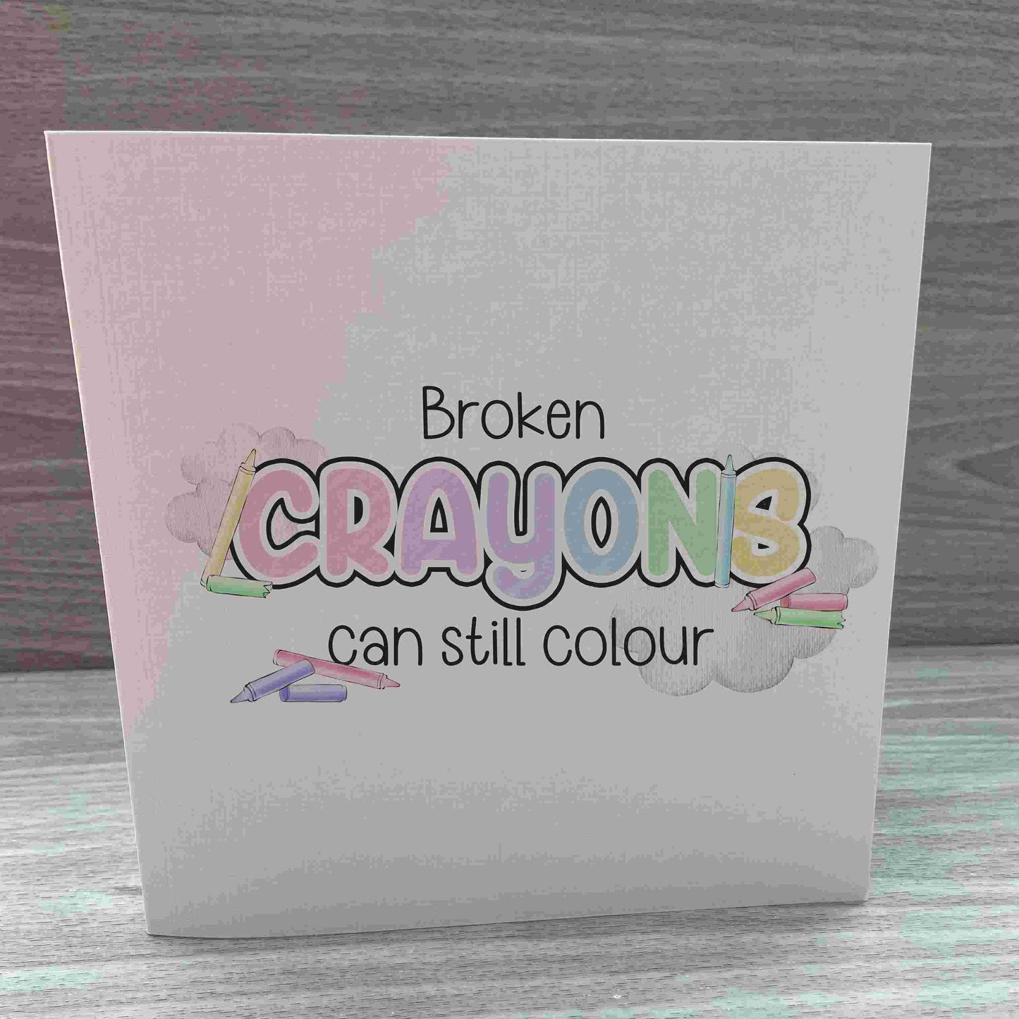 Mental Health Card | Motivational Card | Mental Health Matters | Broken Crayons still Colour